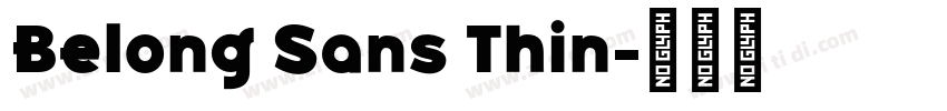 Belong Sans Thin字体转换 Belong Sans Thin字体转换